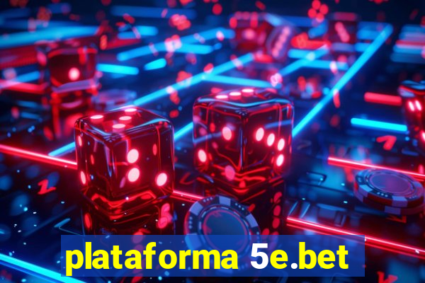 plataforma 5e.bet